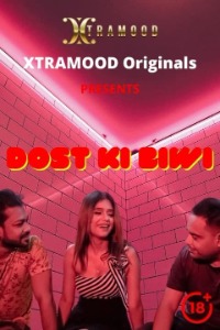 Dost Ki Biwi (2021) Hindi Xtramood Full Movie
